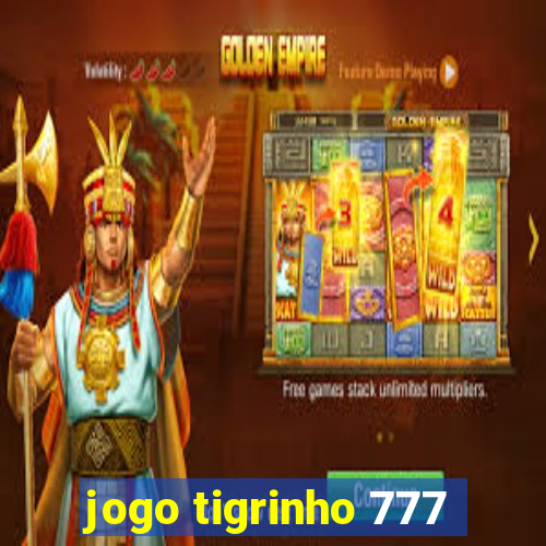 jogo tigrinho 777